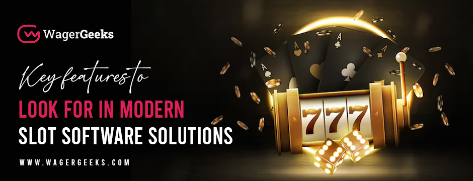 Key Features to Look for in Modern Slot Software Solutions