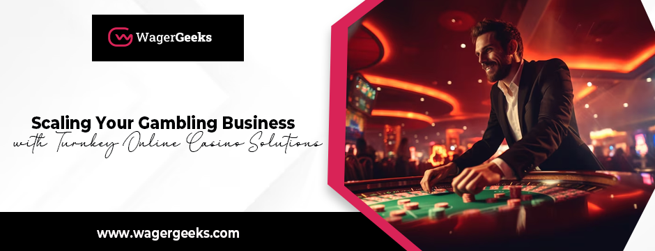 Scaling Your Gambling Business with Turnkey Online Casino Solutions